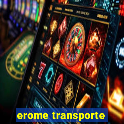 erome transporte